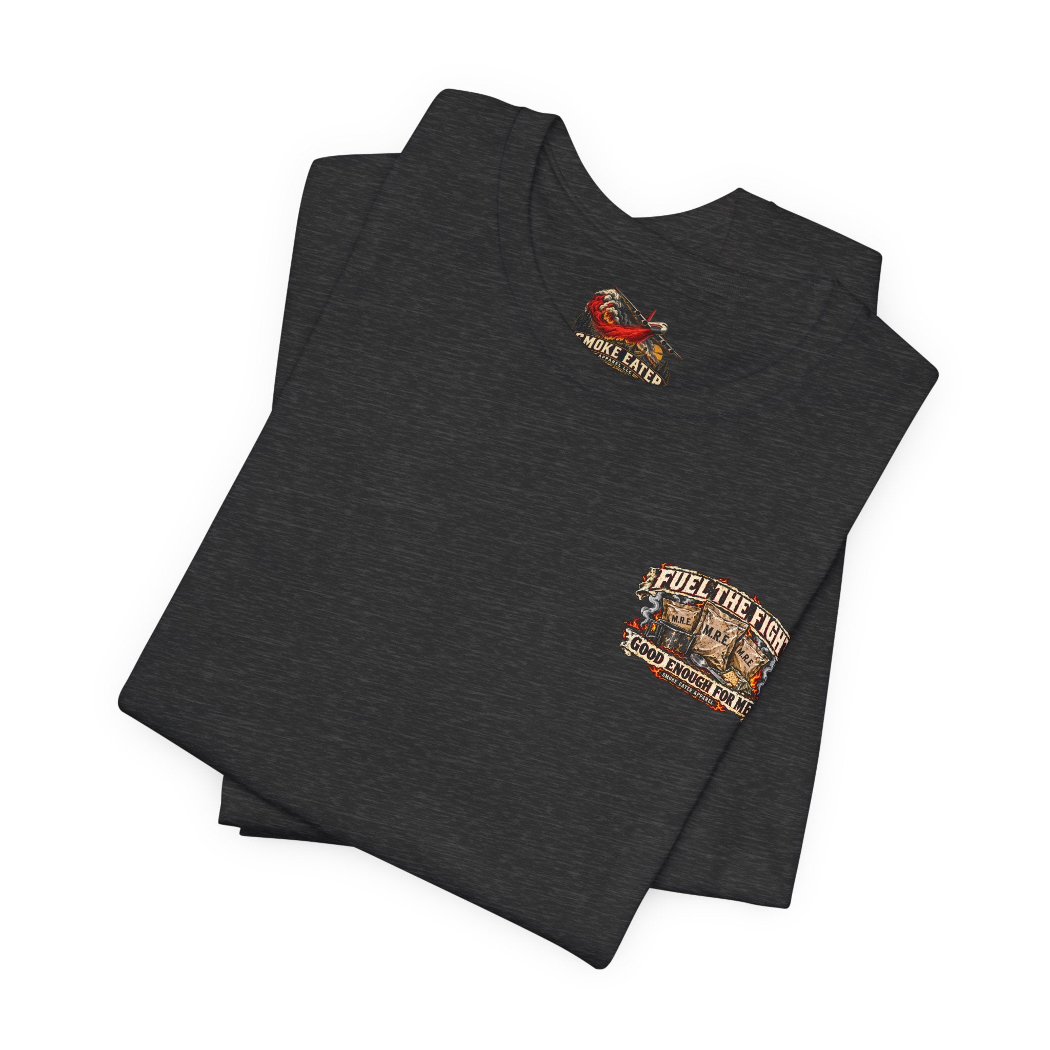 Fuel the Fight – M.R.E. Wildland Firefighter Smoke Eater T-Shirt