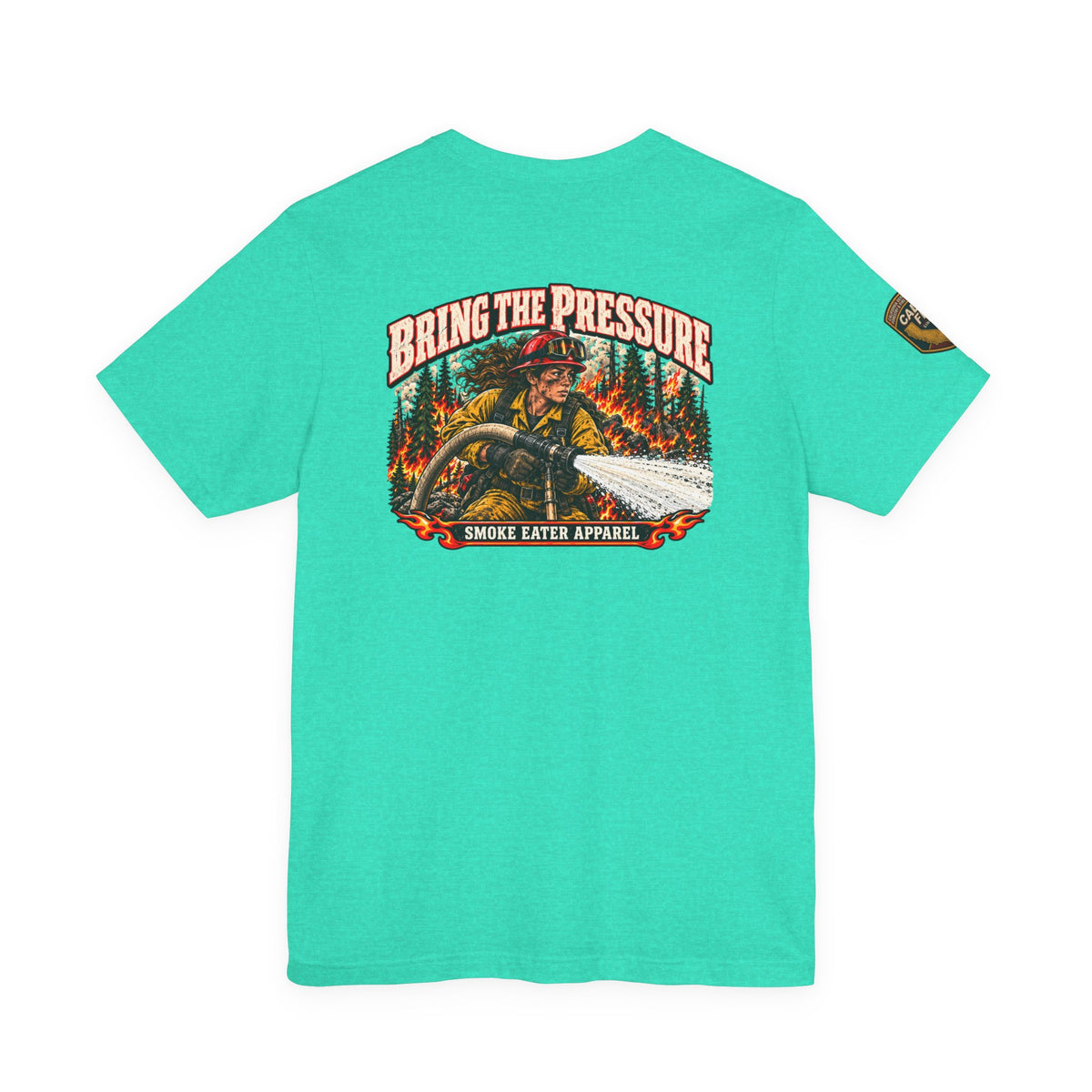 Bring the Pressure – Female Wildland Firefighter Hose Crew T-Shirt
