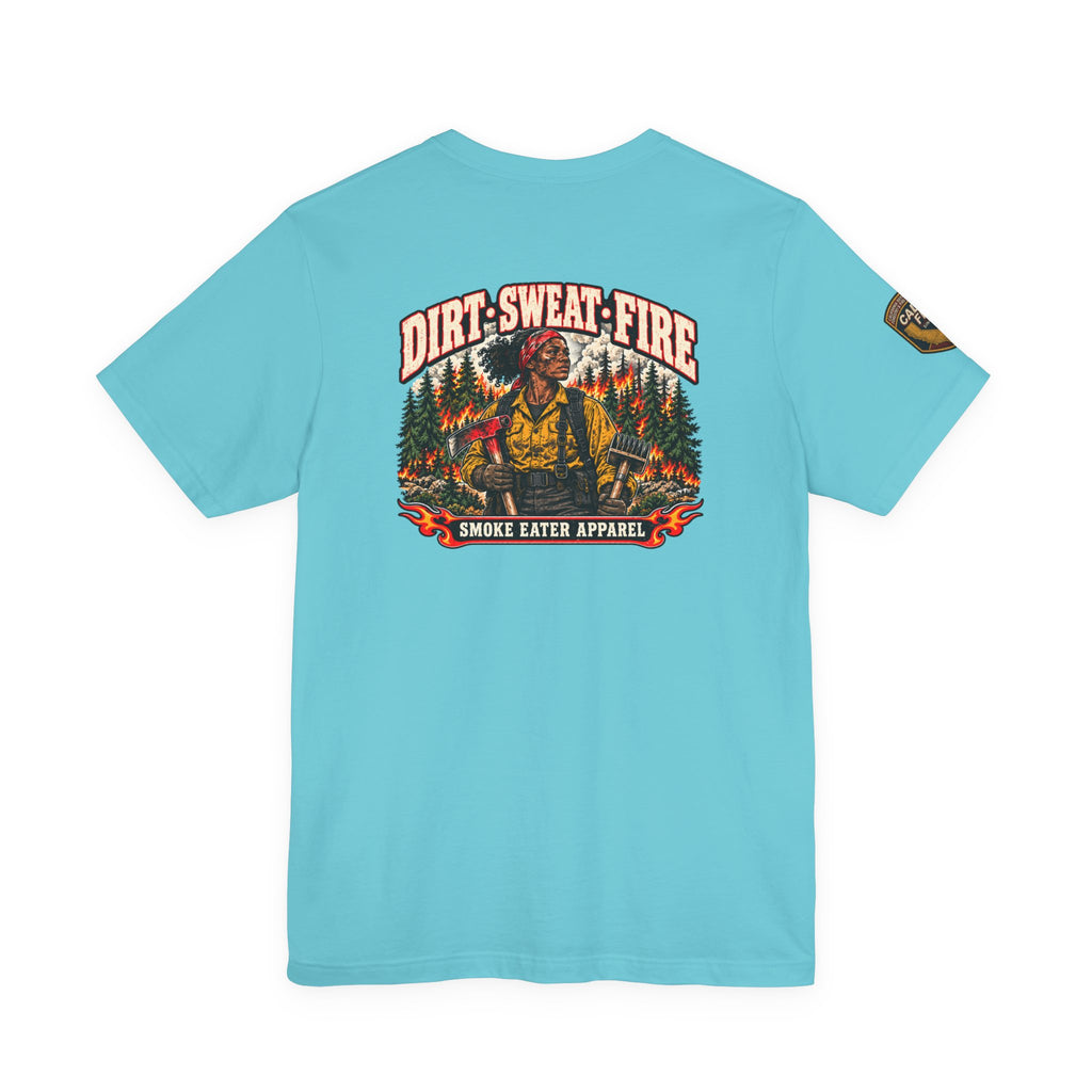 Dirt Sweat Fire – Women’s Wildland Firefighter Hand Crew T-Shirt