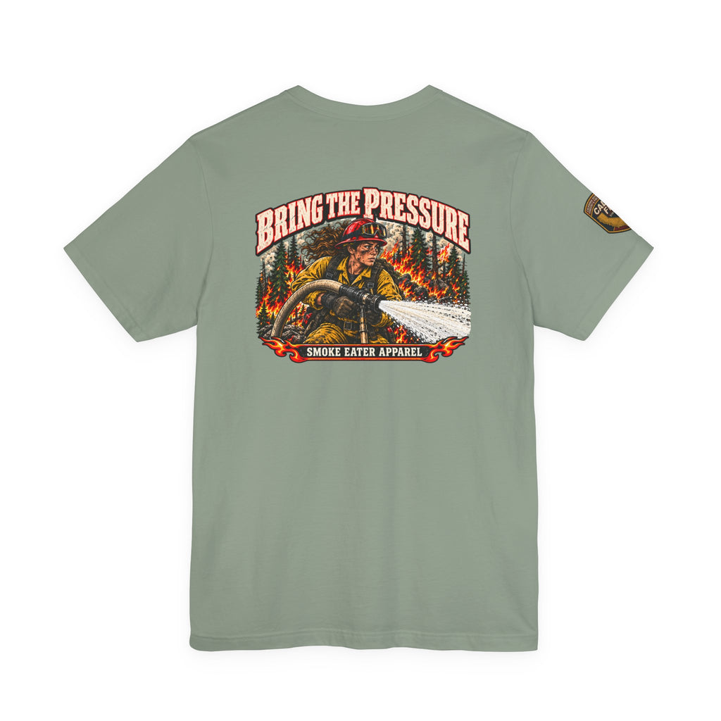 Bring the Pressure – Female Wildland Firefighter Hose Crew T-Shirt