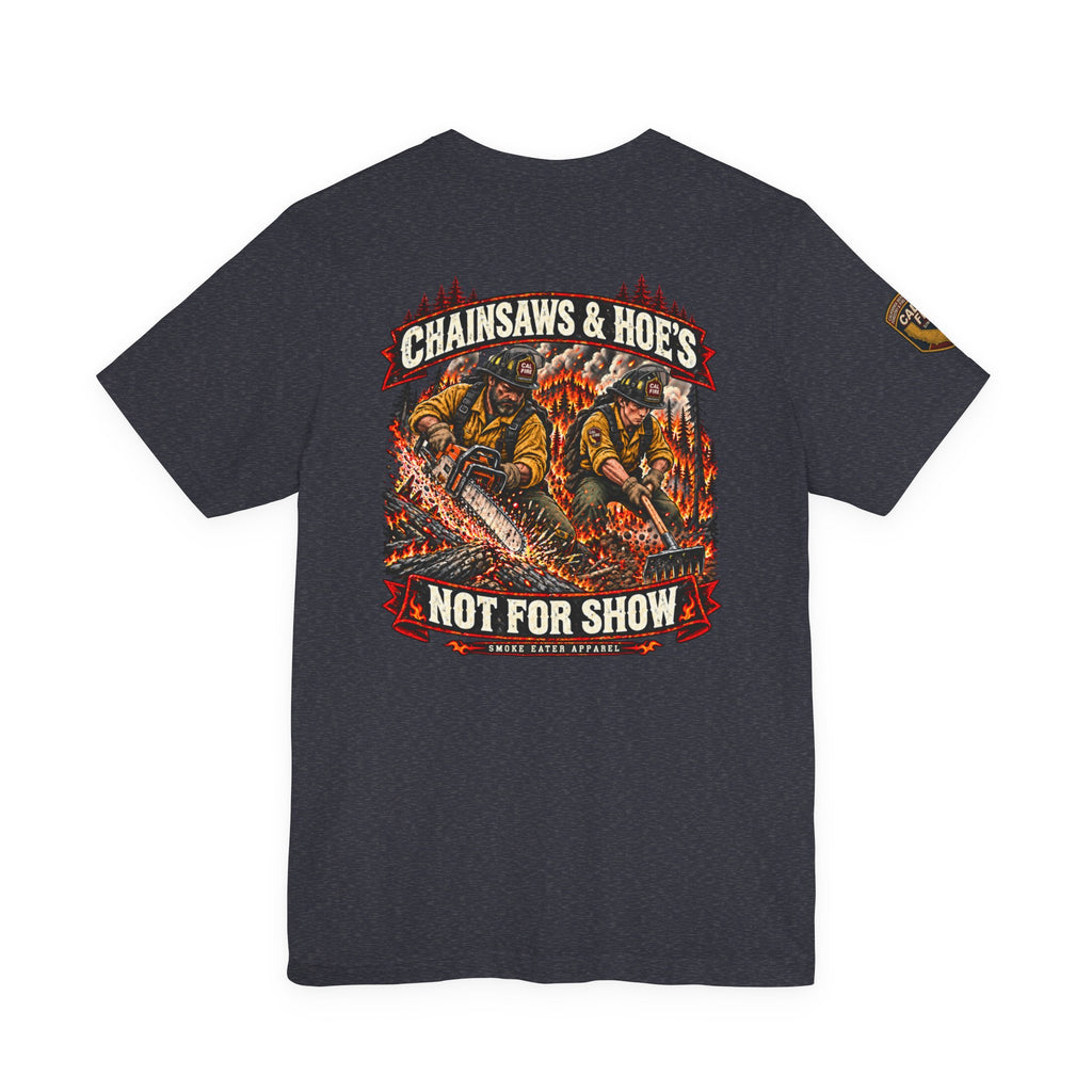 Chainsaws & Hoe’s – Wildland Firefighter Fireline Crew T-Shirt