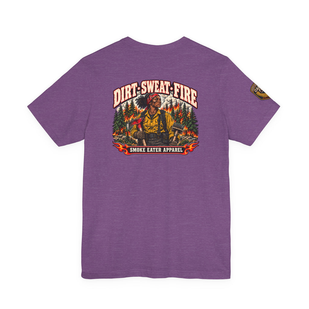 Dirt Sweat Fire – Women’s Wildland Firefighter Hand Crew T-Shirt