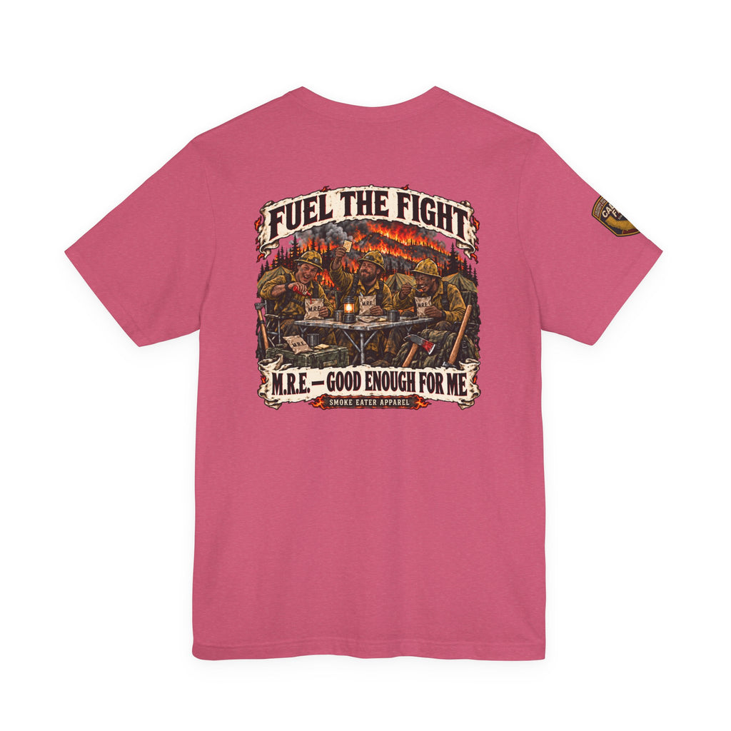 Fuel the Fight – M.R.E. Wildland Firefighter Smoke Eater T-Shirt