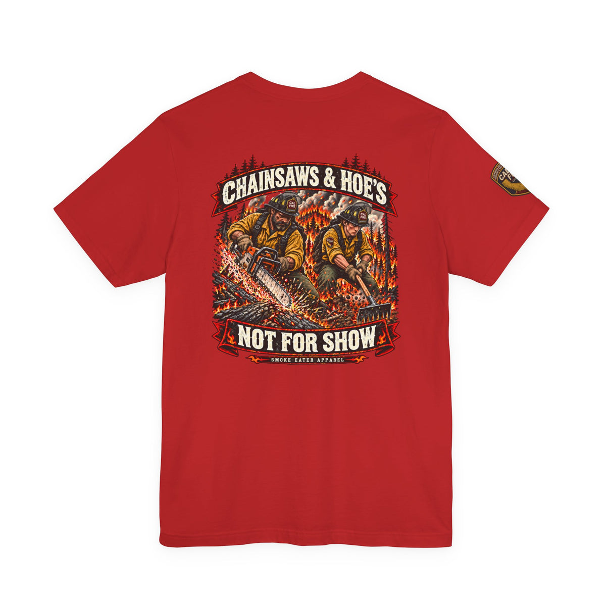 Chainsaws & Hoe’s – Wildland Firefighter Fireline Crew T-Shirt