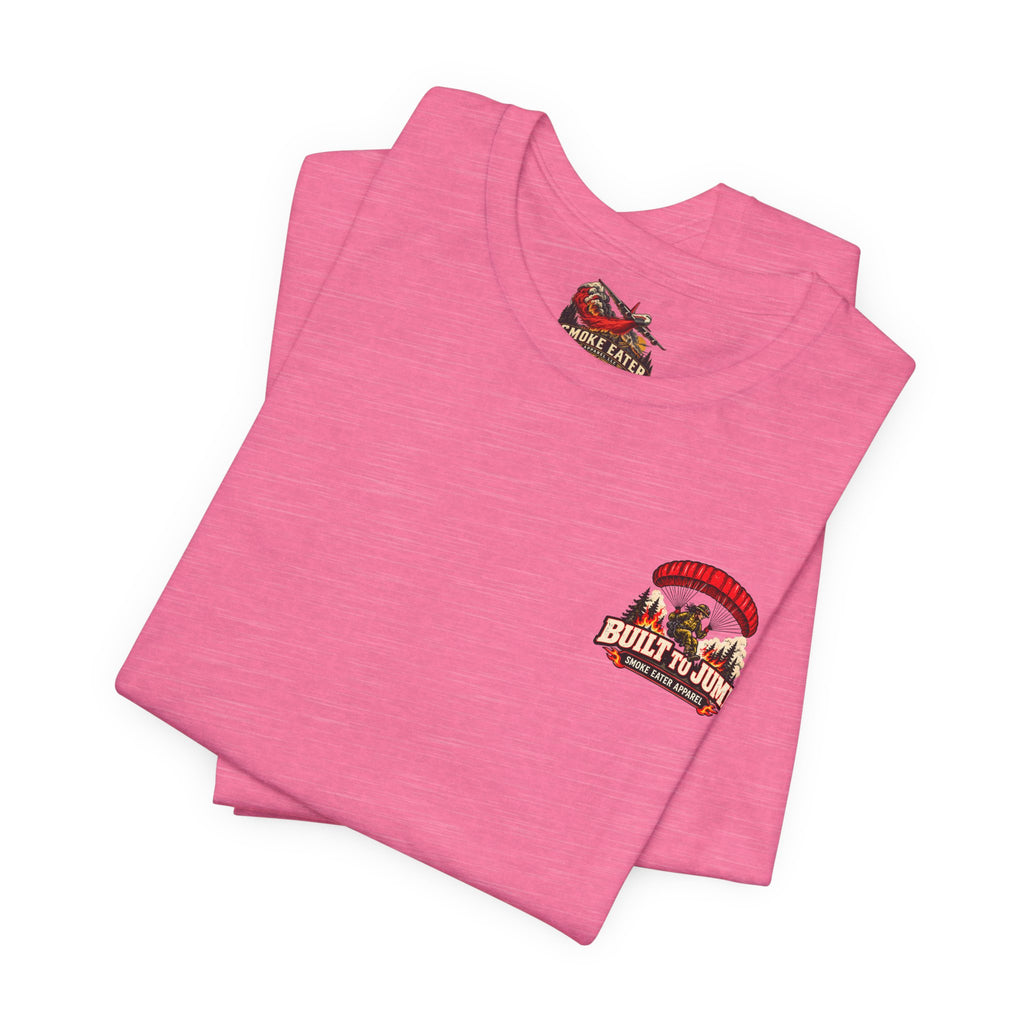 Built to Jump – Women’s Smokejumper Wildland Firefighter T-Shirt