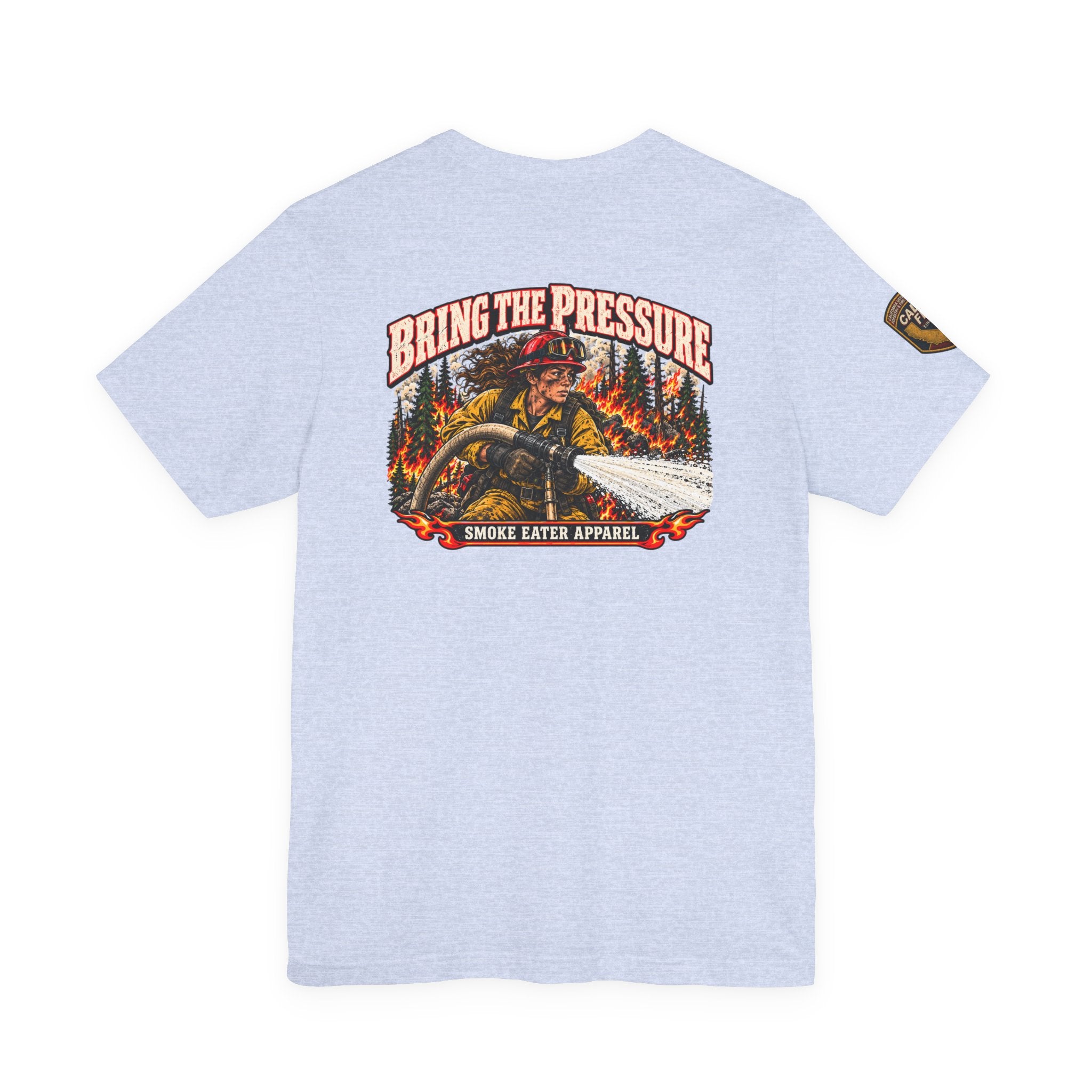 Bring the Pressure – Female Wildland Firefighter Hose Crew T-Shirt