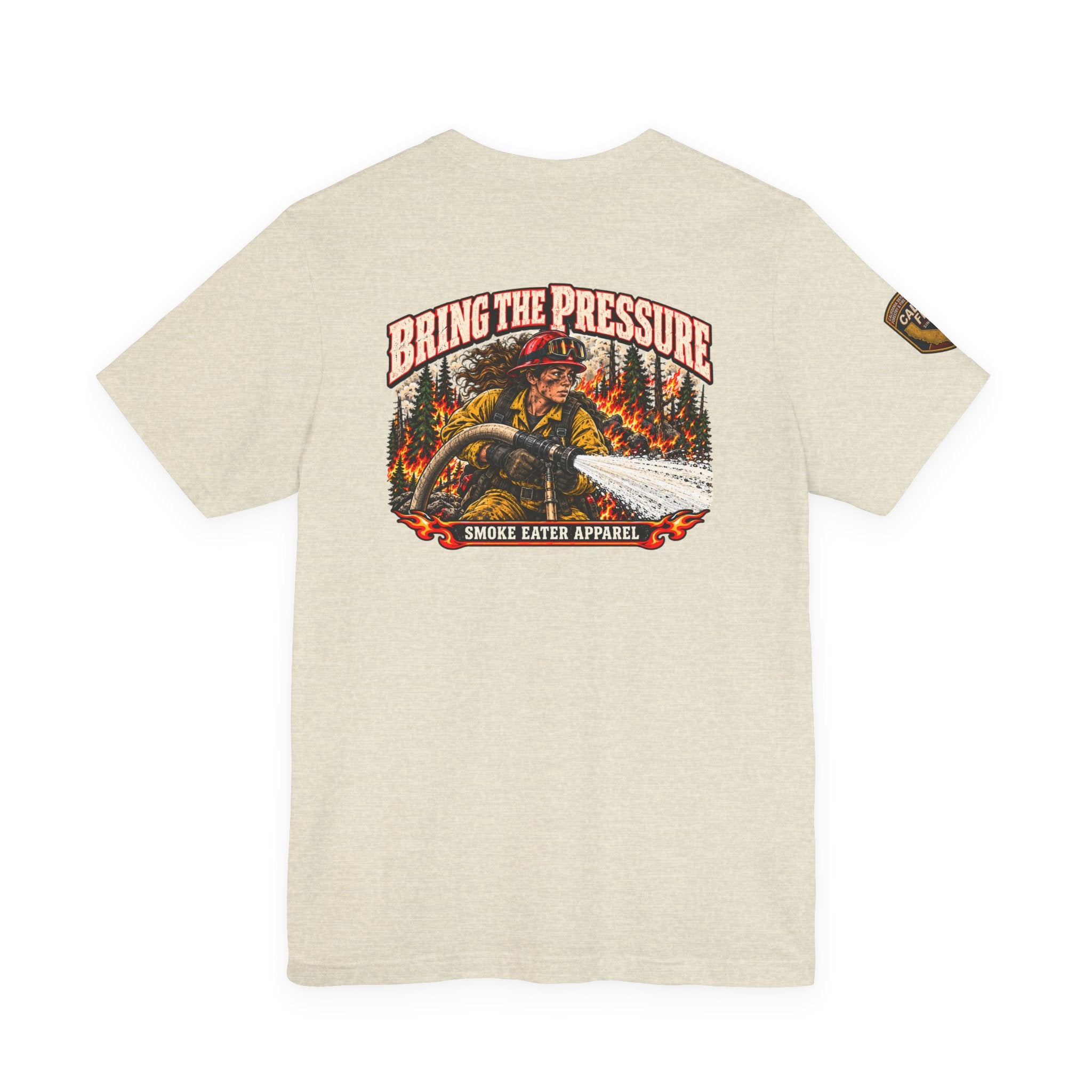 Bring the Pressure – Female Wildland Firefighter Hose Crew T-Shirt