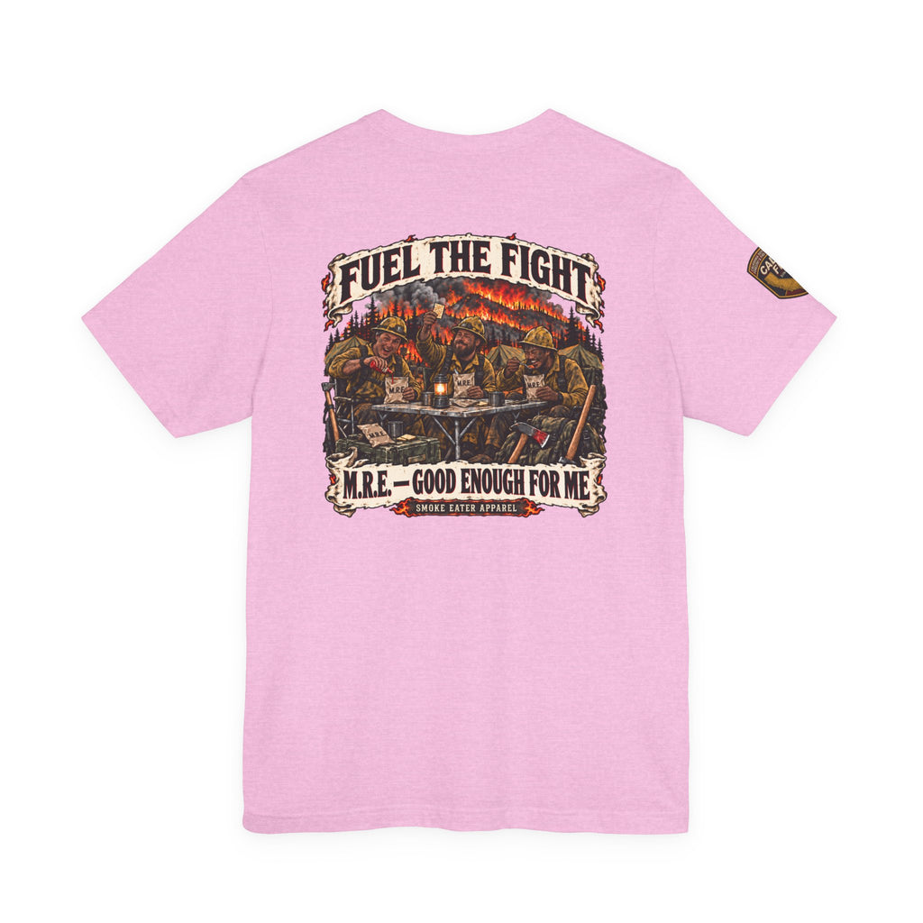 Fuel the Fight – M.R.E. Wildland Firefighter Smoke Eater T-Shirt