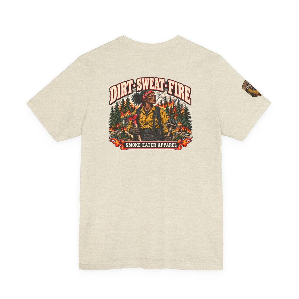 Dirt Sweat Fire – Women’s Wildland Firefighter Hand Crew T-Shirt