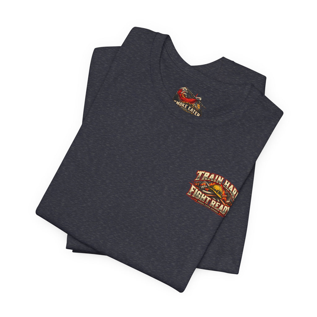 Train Hard, Fight Ready – Wildland Firefighter Smoke Eater Graphic T-Shirt
