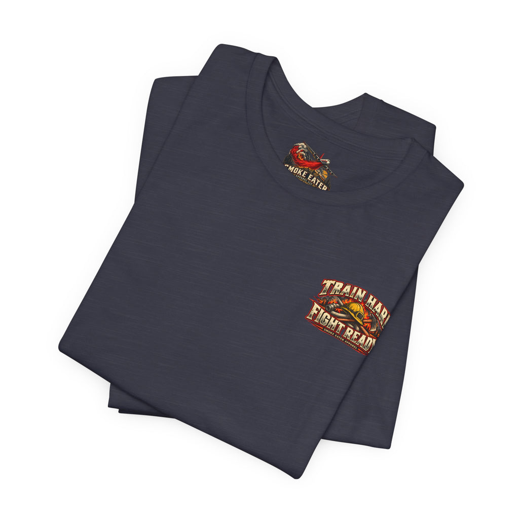 Train Hard, Fight Ready – Wildland Firefighter Smoke Eater Graphic T-Shirt
