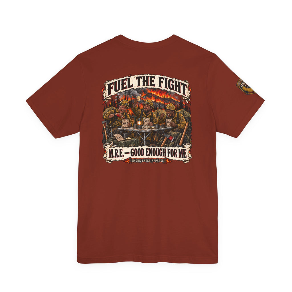 Fuel the Fight – M.R.E. Wildland Firefighter Smoke Eater T-Shirt