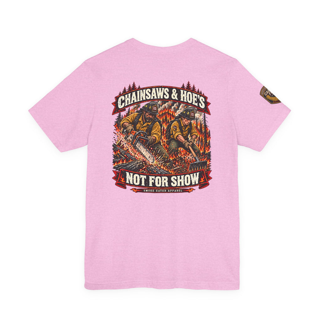 Chainsaws & Hoe’s – Wildland Firefighter Fireline Crew T-Shirt