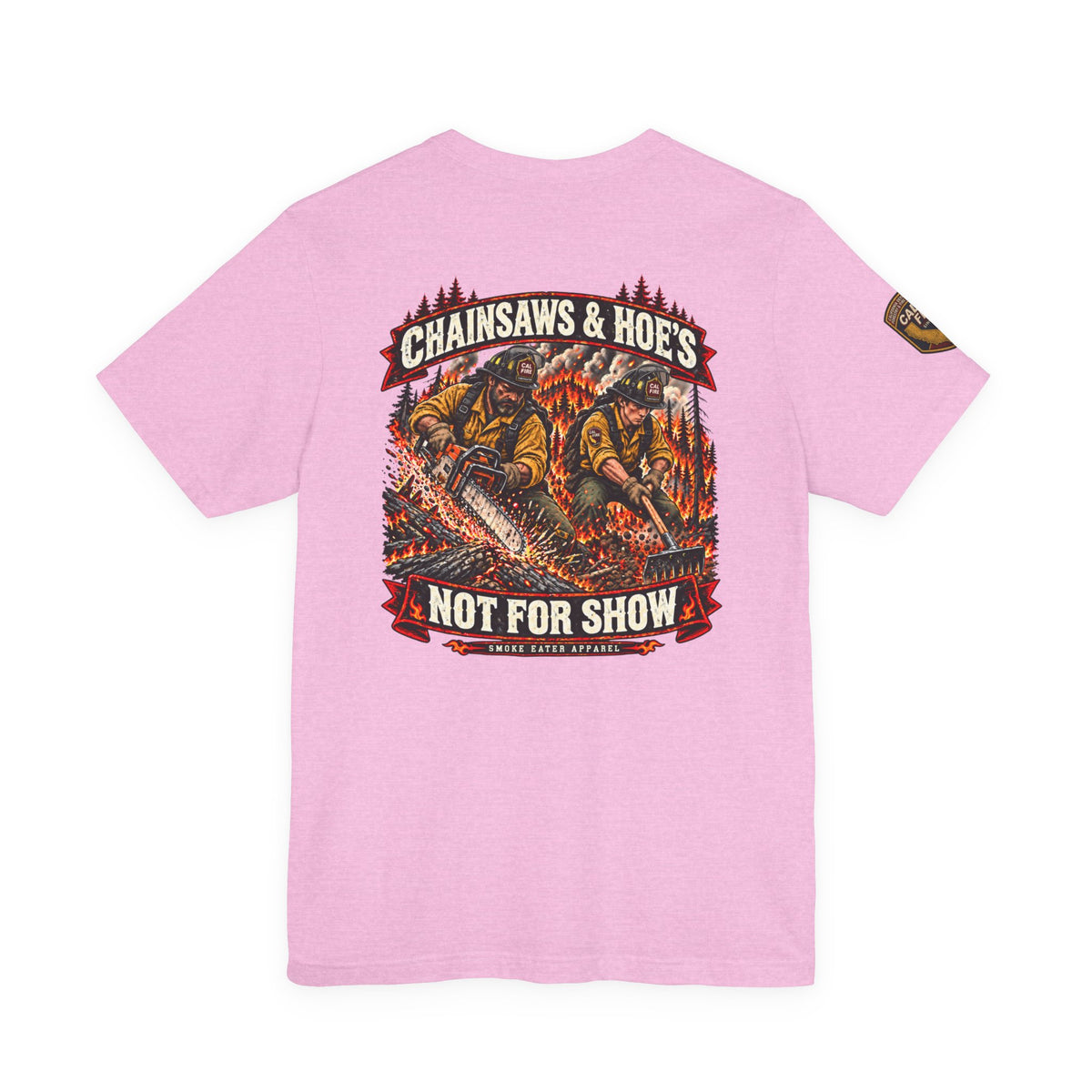 Chainsaws & Hoe’s – Wildland Firefighter Fireline Crew T-Shirt