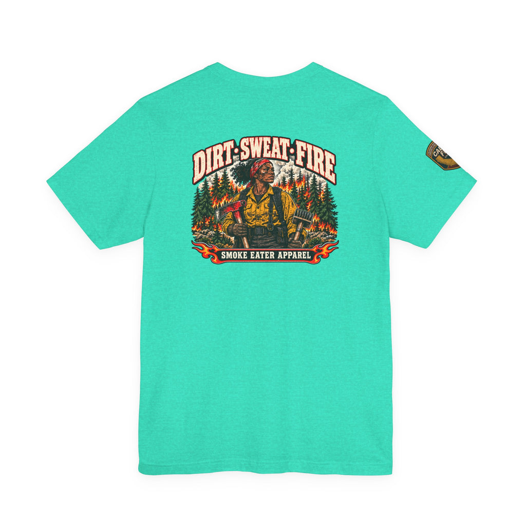 Dirt Sweat Fire – Women’s Wildland Firefighter Hand Crew T-Shirt