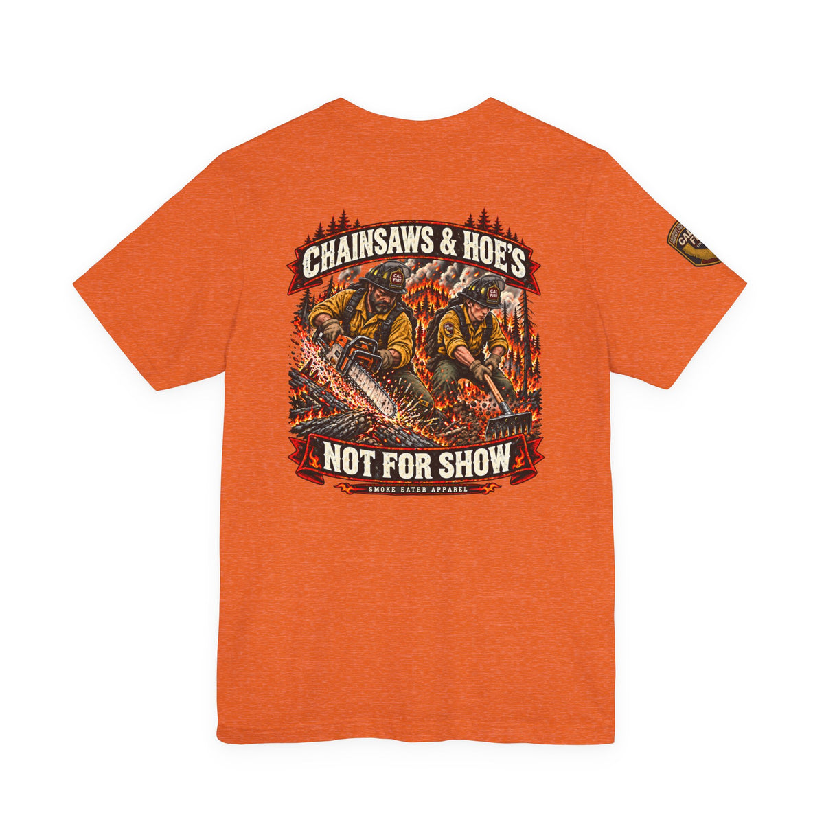 Chainsaws & Hoe’s – Wildland Firefighter Fireline Crew T-Shirt