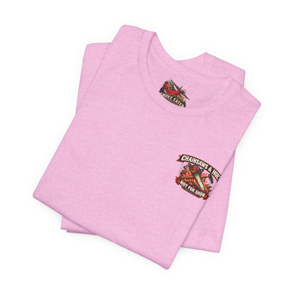 Chainsaws & Hoe’s – Wildland Firefighter Fireline Crew T-Shirt