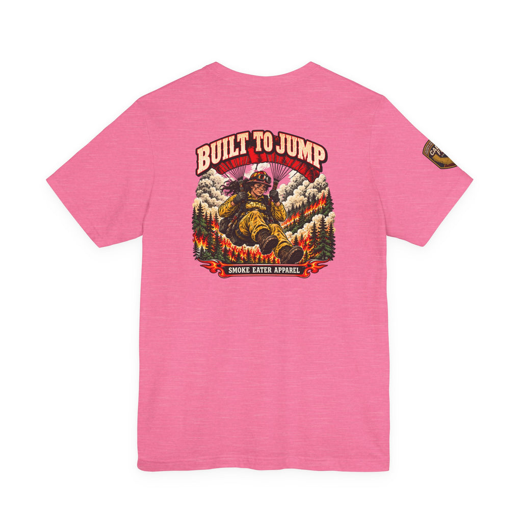 Built to Jump – Women’s Smokejumper Wildland Firefighter T-Shirt