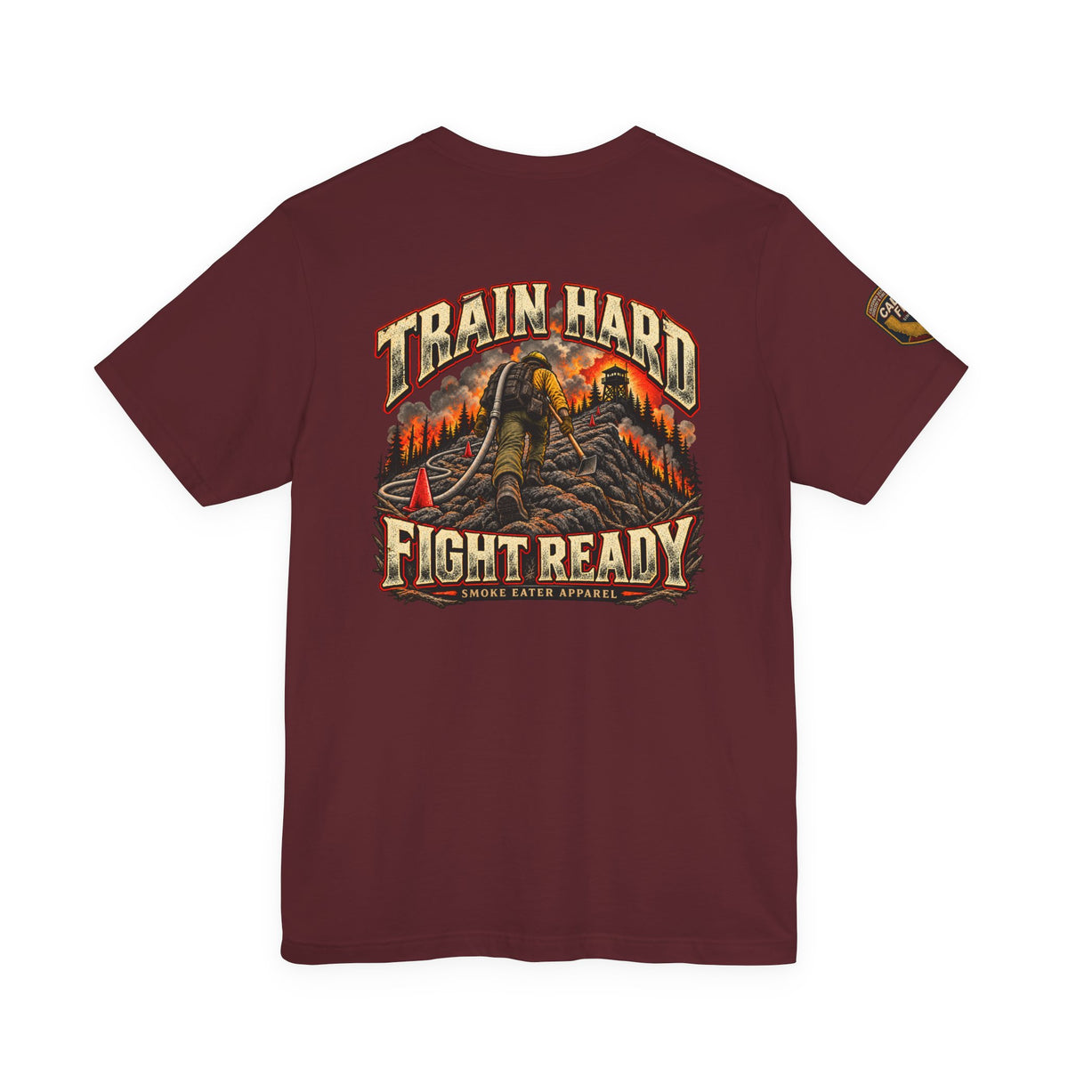 Train Hard, Fight Ready – Wildland Firefighter Smoke Eater Graphic T-Shirt