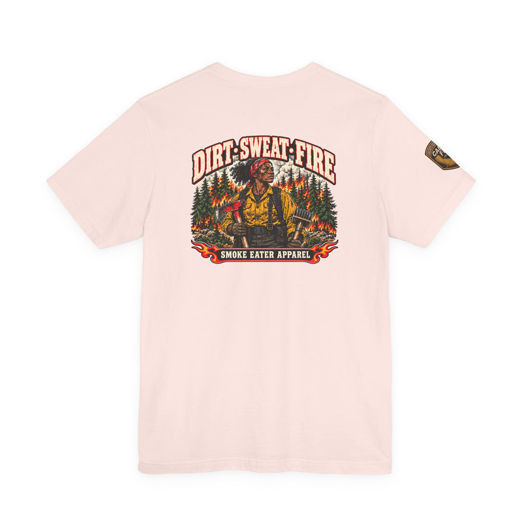 Dirt Sweat Fire – Women’s Wildland Firefighter Hand Crew T-Shirt