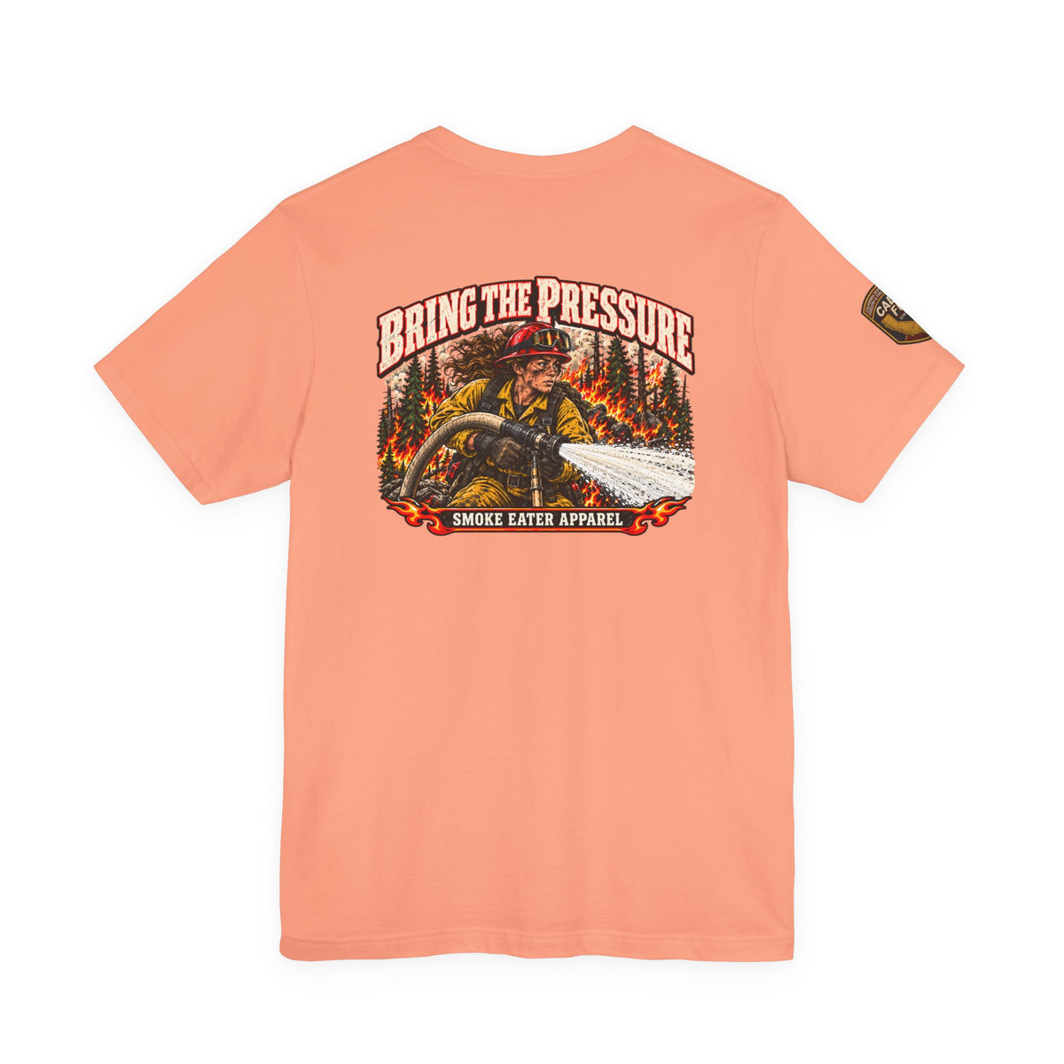 Bring the Pressure – Female Wildland Firefighter Hose Crew T-Shirt