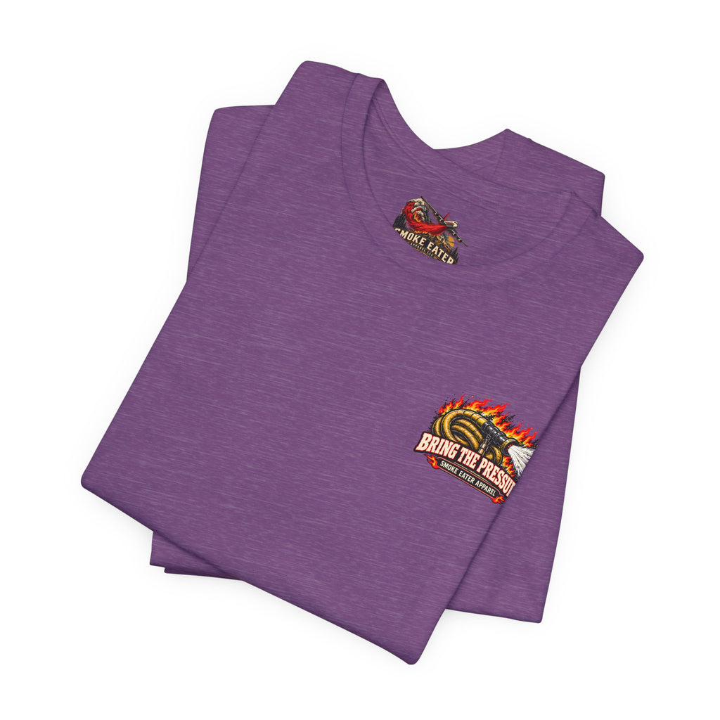 Bring the Pressure – Female Wildland Firefighter Hose Crew T-Shirt