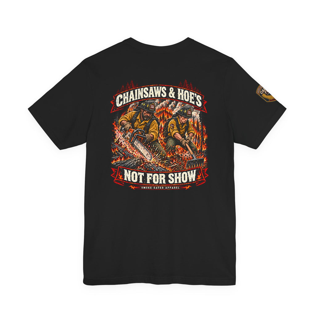 Chainsaws & Hoe’s – Wildland Firefighter Fireline Crew T-Shirt