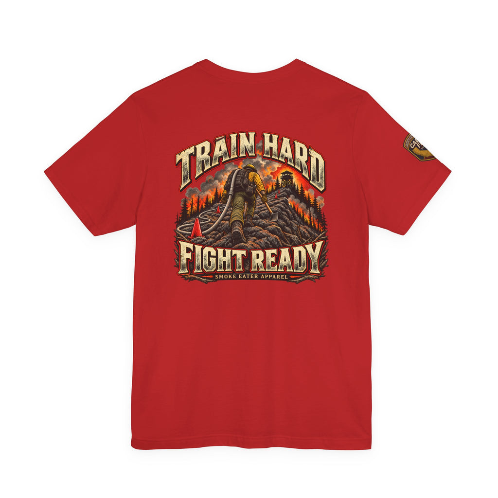 Train Hard, Fight Ready – Wildland Firefighter Smoke Eater Graphic T-Shirt