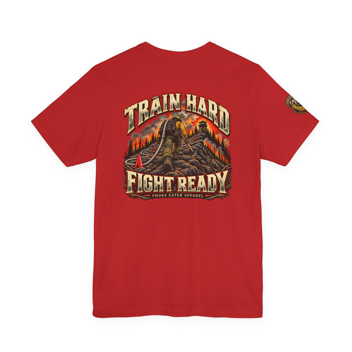 Train Hard, Fight Ready – Wildland Firefighter Smoke Eater Graphic T-Shirt