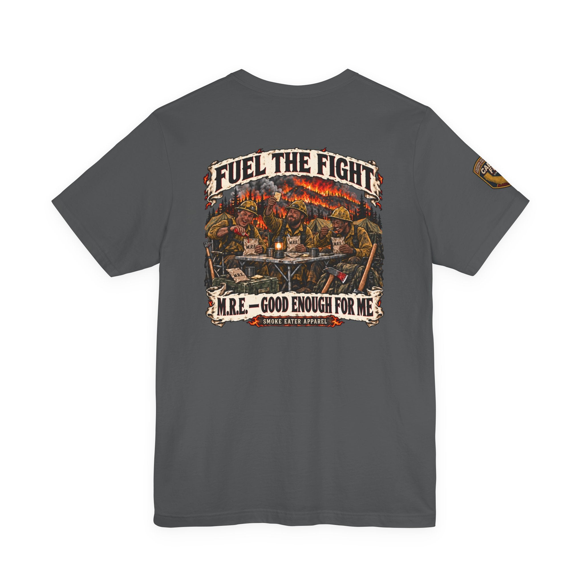 Fuel the Fight – M.R.E. Wildland Firefighter Smoke Eater T-Shirt