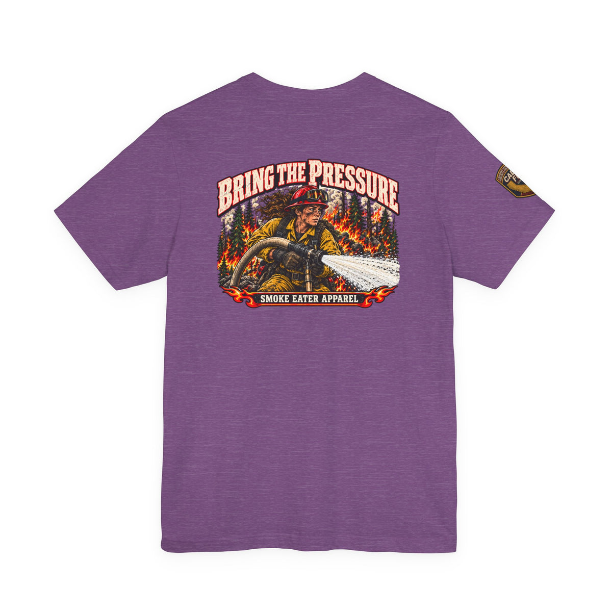Bring the Pressure – Female Wildland Firefighter Hose Crew T-Shirt