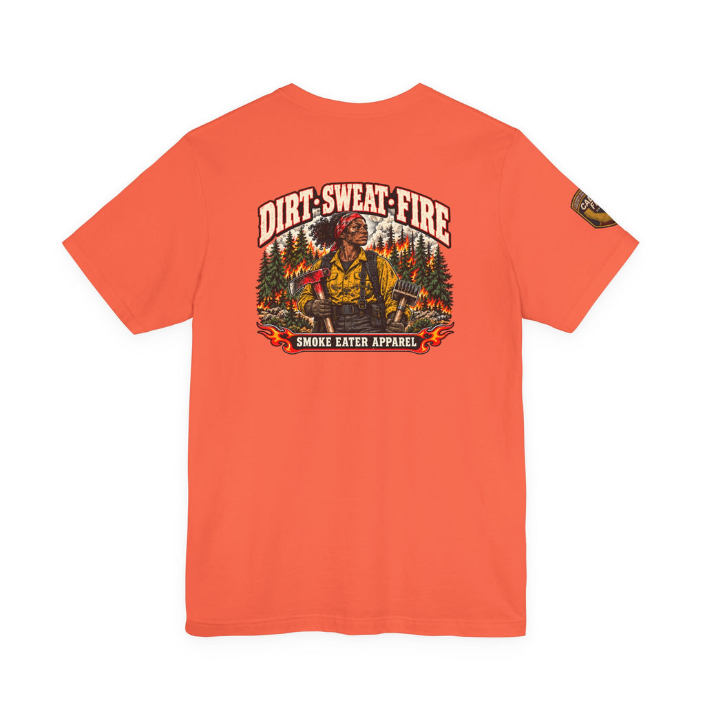 Dirt Sweat Fire – Women’s Wildland Firefighter Hand Crew T-Shirt