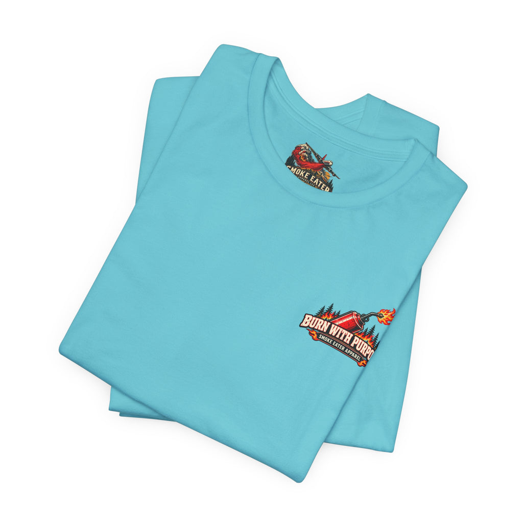 Burn With Purpose – Female Prescribed Burn Firefighter T-Shirt