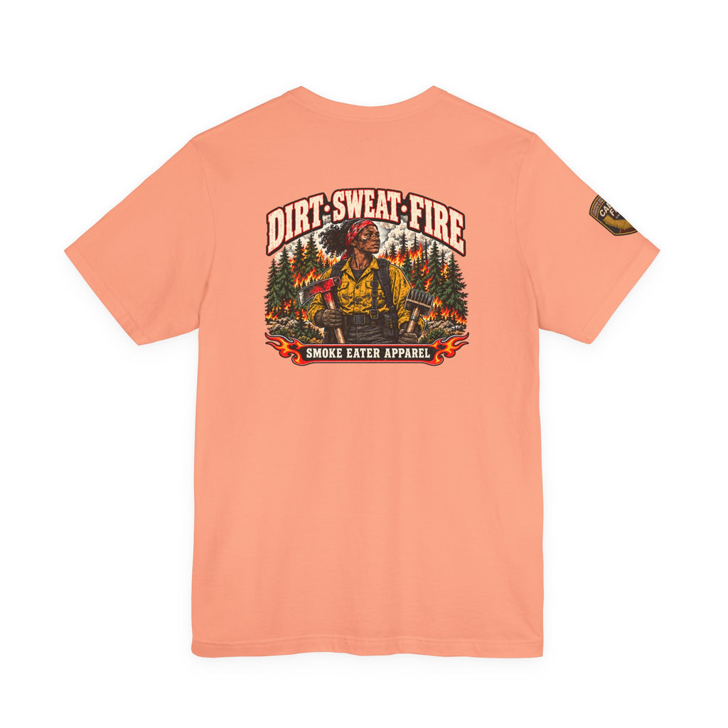 Dirt Sweat Fire – Women’s Wildland Firefighter Hand Crew T-Shirt