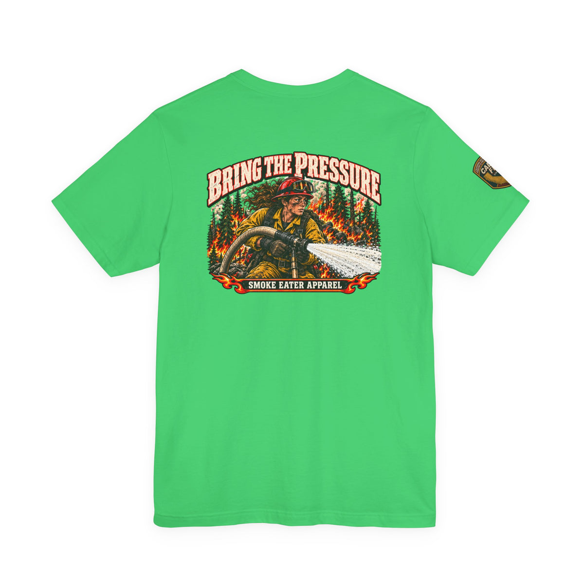 Bring the Pressure – Female Wildland Firefighter Hose Crew T-Shirt