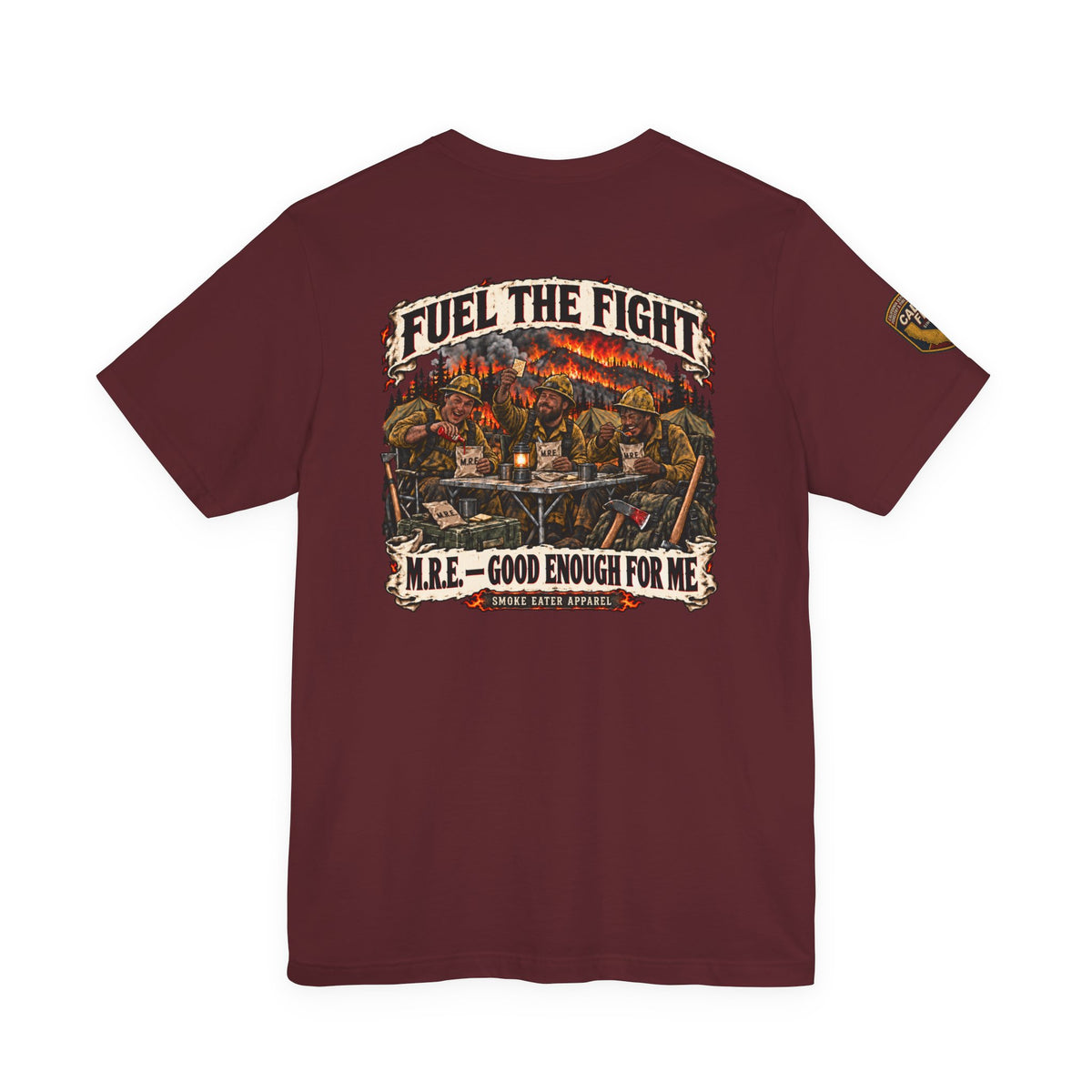 Fuel the Fight – M.R.E. Wildland Firefighter Smoke Eater T-Shirt