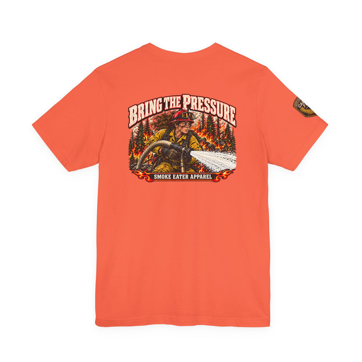 Bring the Pressure – Female Wildland Firefighter Hose Crew T-Shirt