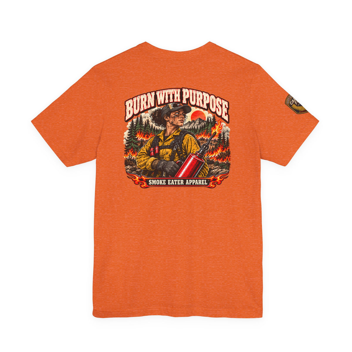 Burn With Purpose – Female Prescribed Burn Firefighter T-Shirt