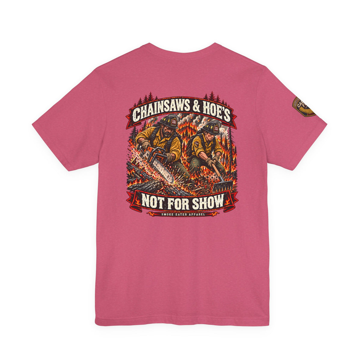 Chainsaws & Hoe’s – Wildland Firefighter Fireline Crew T-Shirt