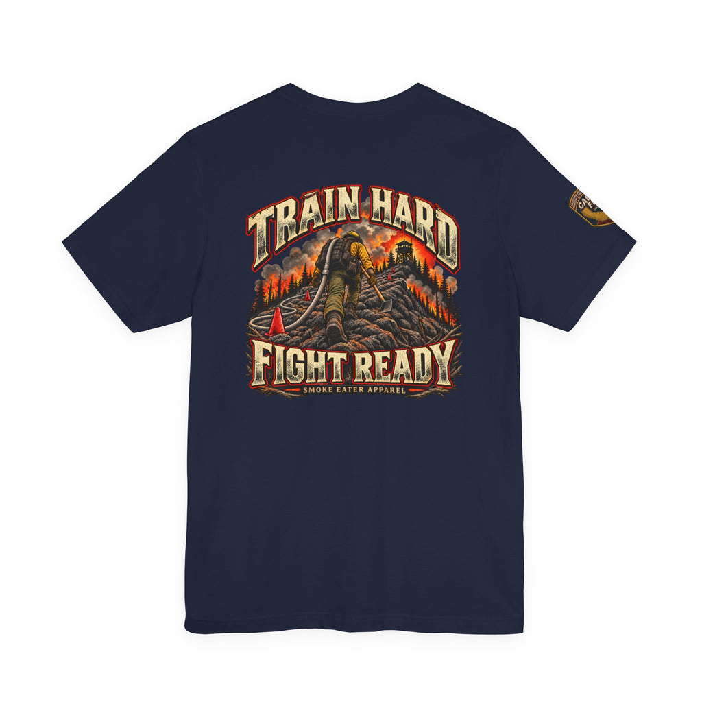 Train Hard, Fight Ready – Wildland Firefighter Smoke Eater Graphic T-Shirt