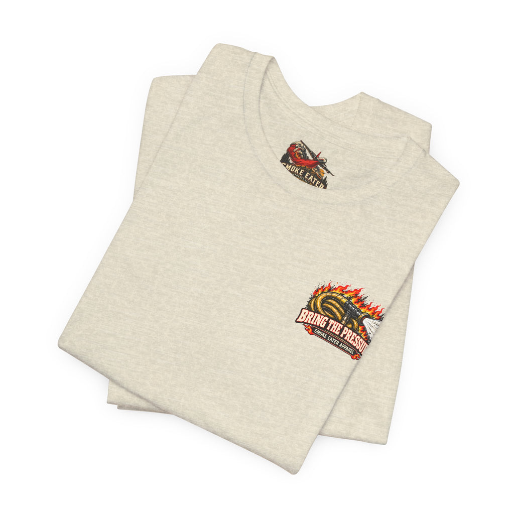 Bring the Pressure – Female Wildland Firefighter Hose Crew T-Shirt