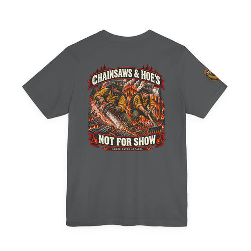 Chainsaws & Hoe’s – Wildland Firefighter Fireline Crew T-Shirt
